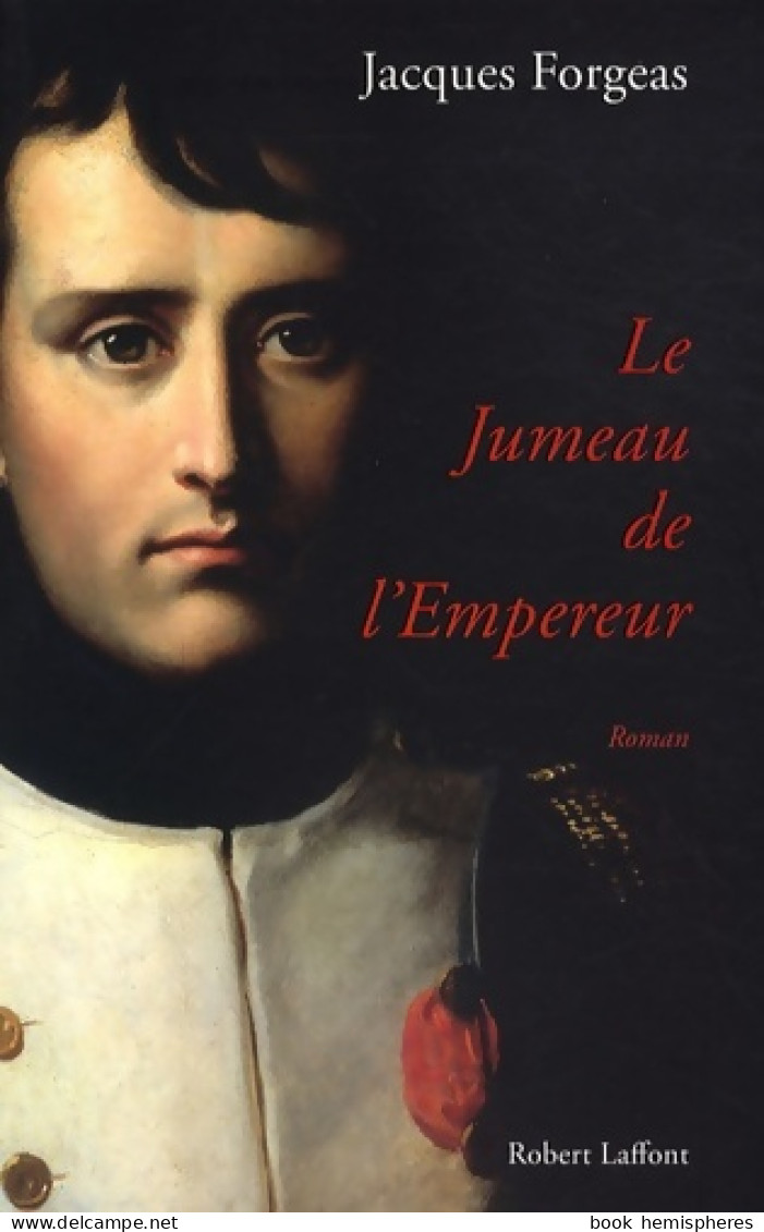 Le Jumeau De L'empereur (2009) De Jacques Forgeas - Storici