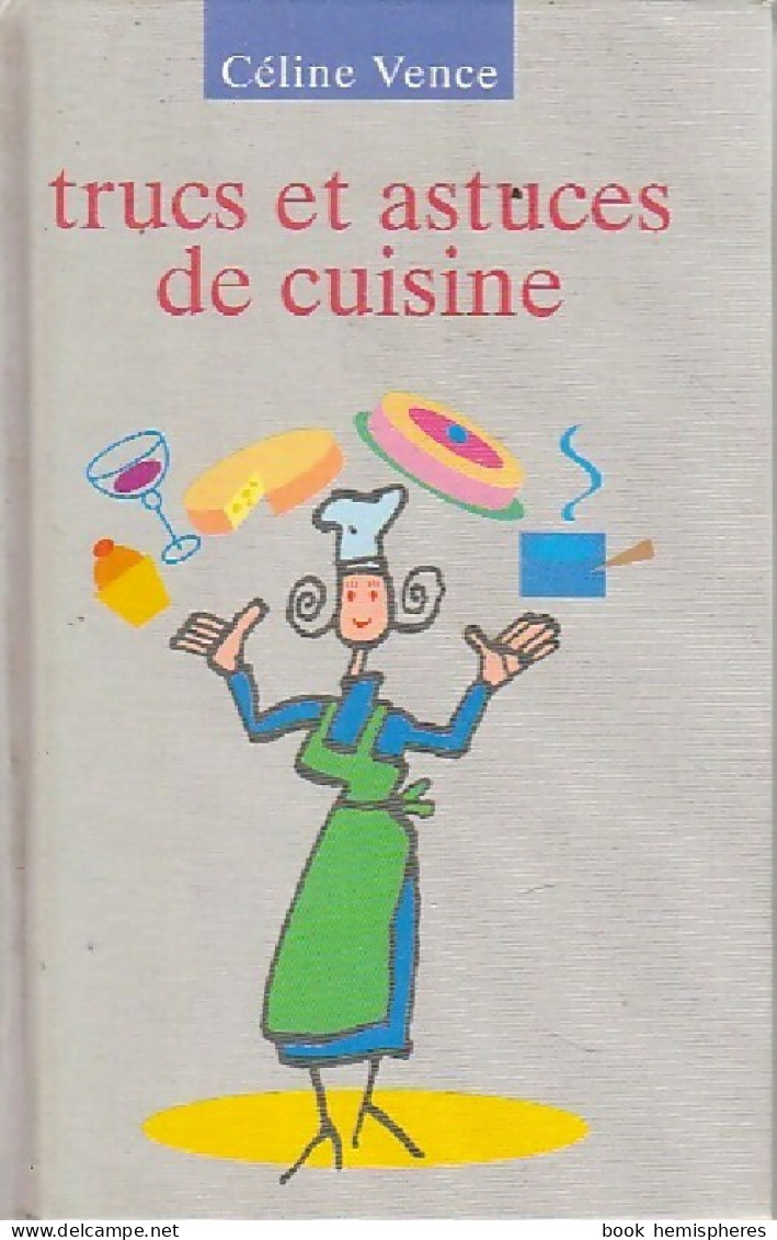 Trucs Et Astuces De Cuisine (1994) De Céline Vence - Gastronomia