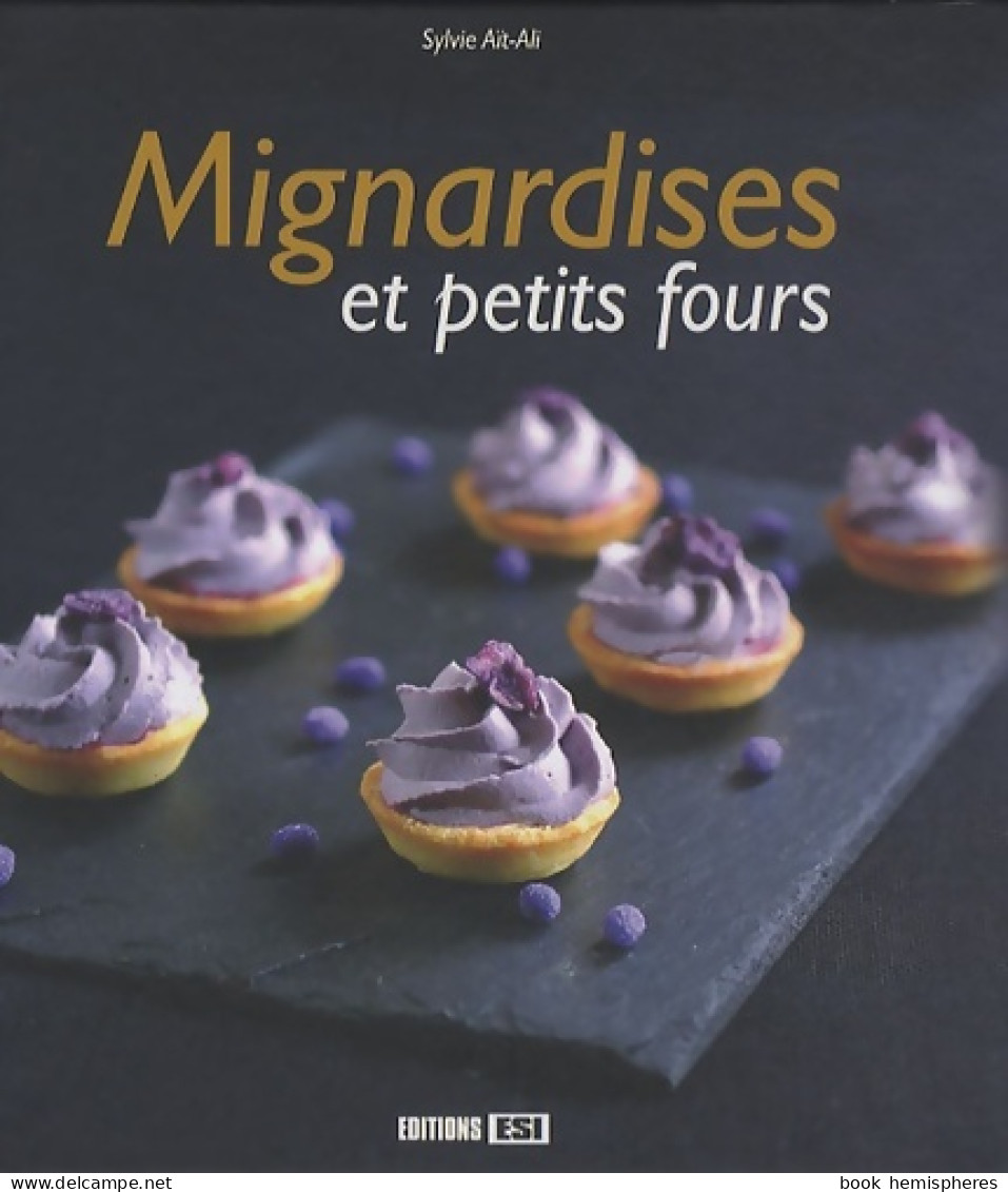 Mignardises Et Petits Fours (2009) De Sylvie Aït-Ali - Gastronomie