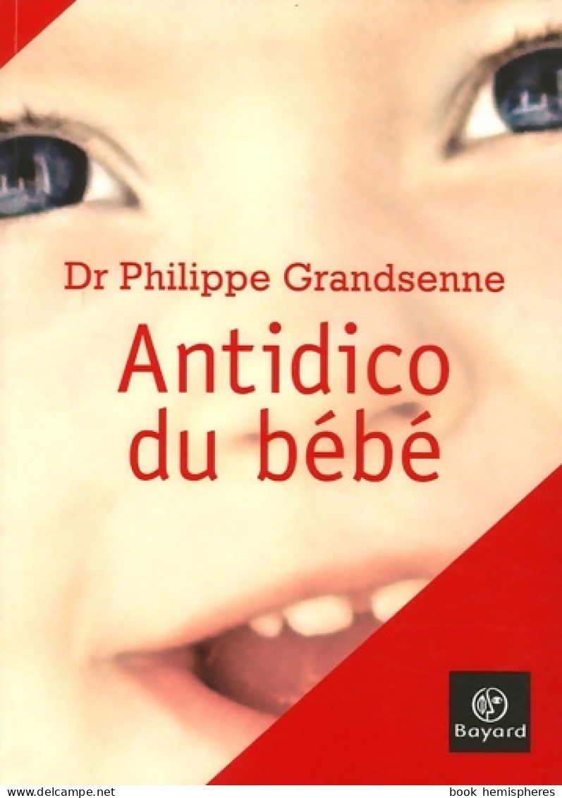 Antidico Du Bébé (2006) De Philippe Grandsenne - Health