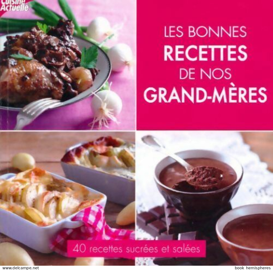 Les Bonnes Recettes De Nos Grand-mères (2011) De Collectif - Gastronomie