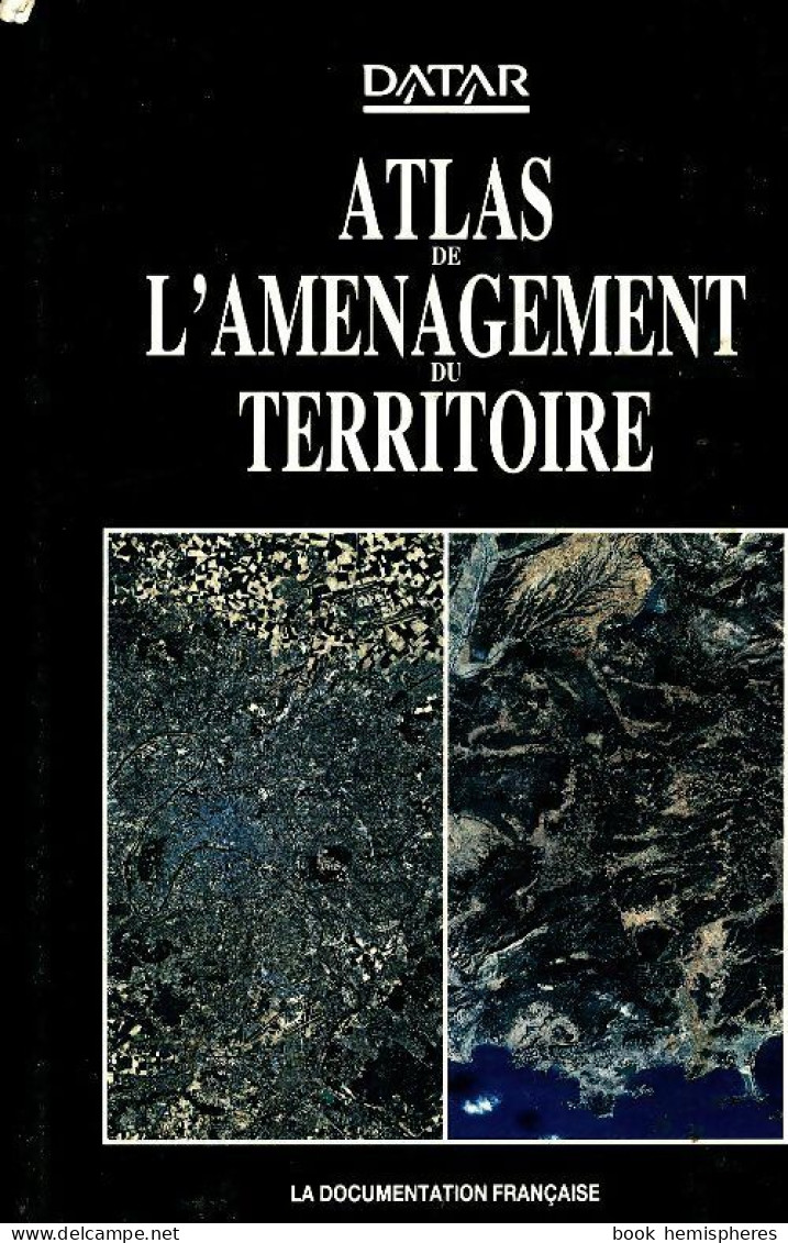 Atlas De L'aménagement Du Territoire (1988) De Datar - Kaarten & Atlas