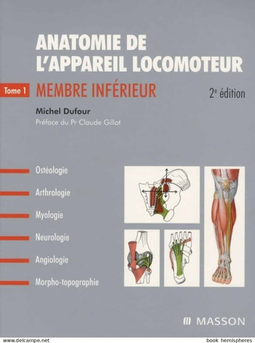 Anatomie De L'appareil Locomoteur-Tome 1 : Membre Inférieur (2007) De Michel Dufour - 18+ Years Old