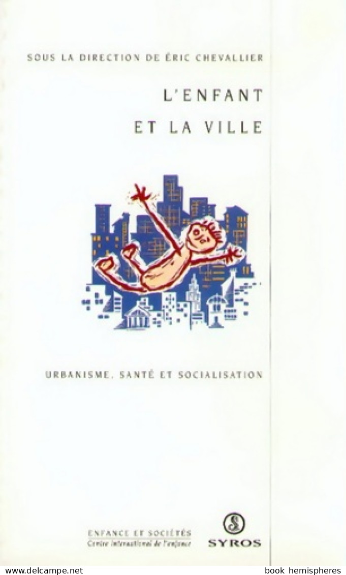 ENFANT ET LA VILLE (1993) De Eric Chevallier - Wissenschaft