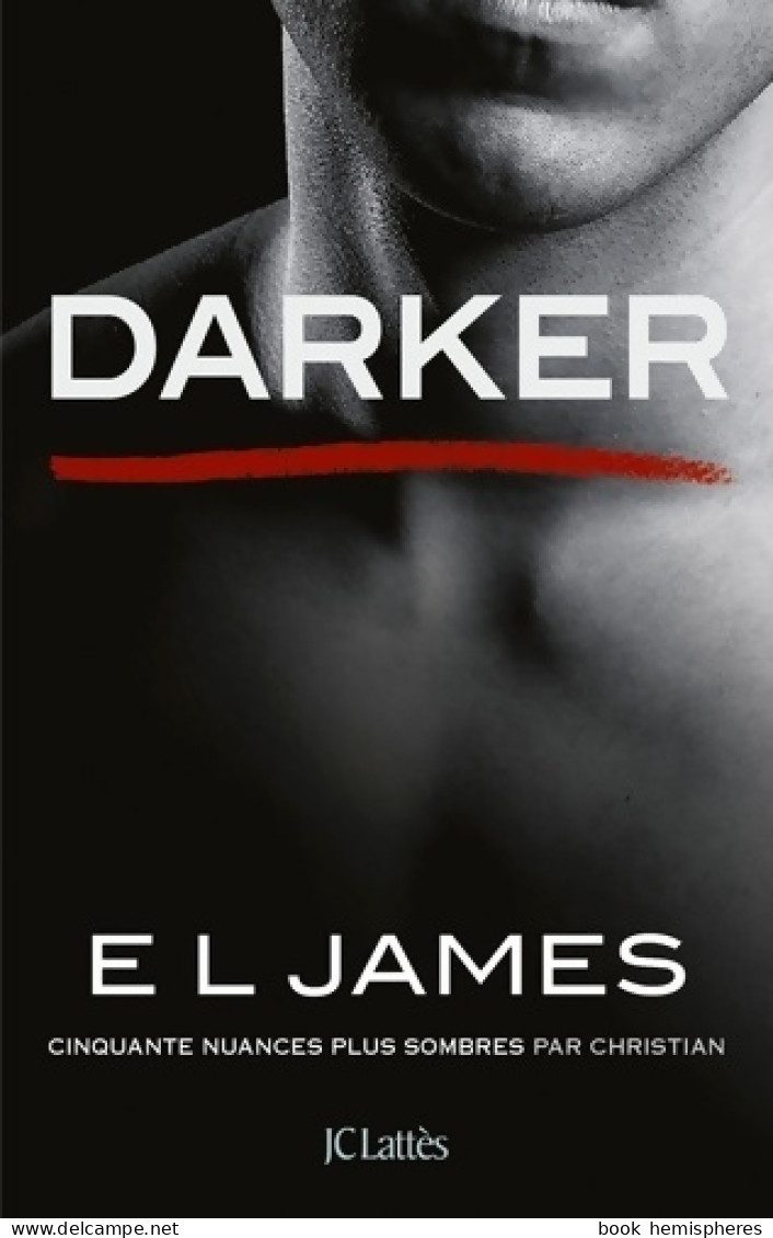Darker - Cinquante Nuances Plus Sombres Par Christian (2017) De E. L. James - Romantik