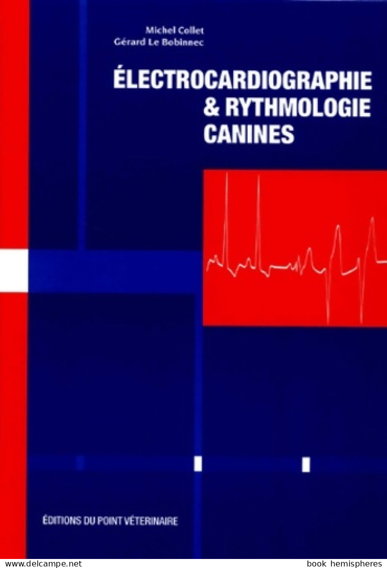 Electrocardiographie & Rythmologie Canines (2001) De Michel Collet - Ciencia