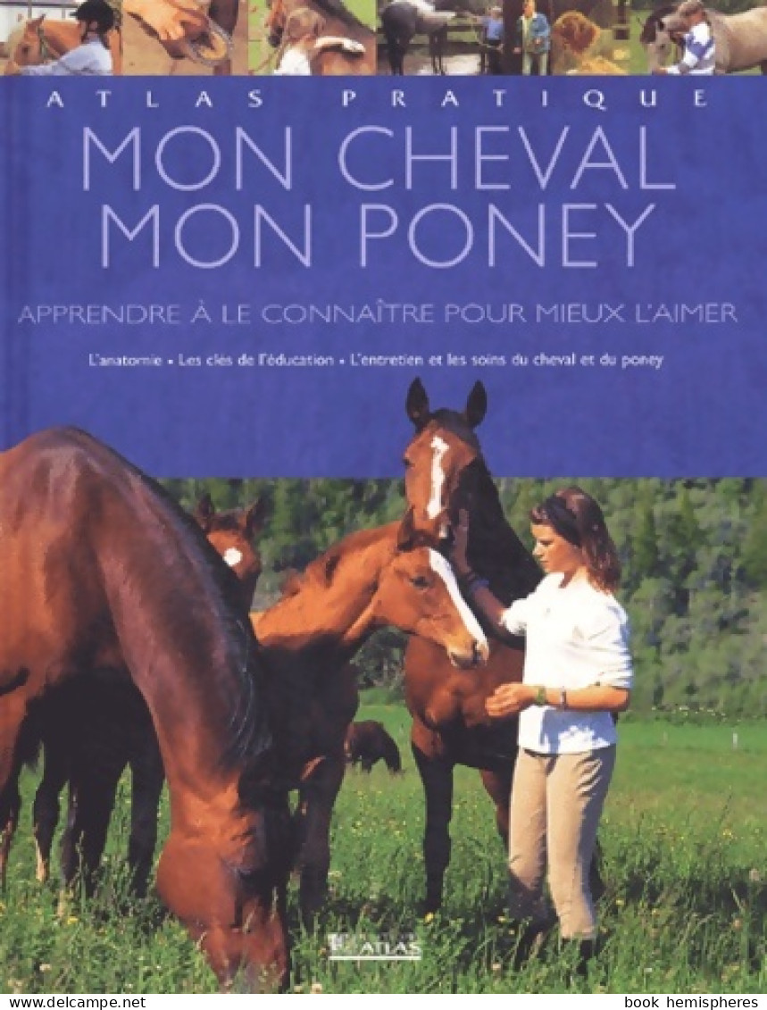 Atlas Pratique : Mon Cheval - Mon Poney (2003) De Collectif - Sport