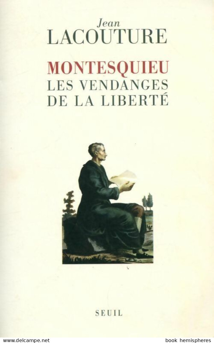 Montesquieu. Les Vendanges De La Liberté (2003) De Jean Lacouture - Biographien