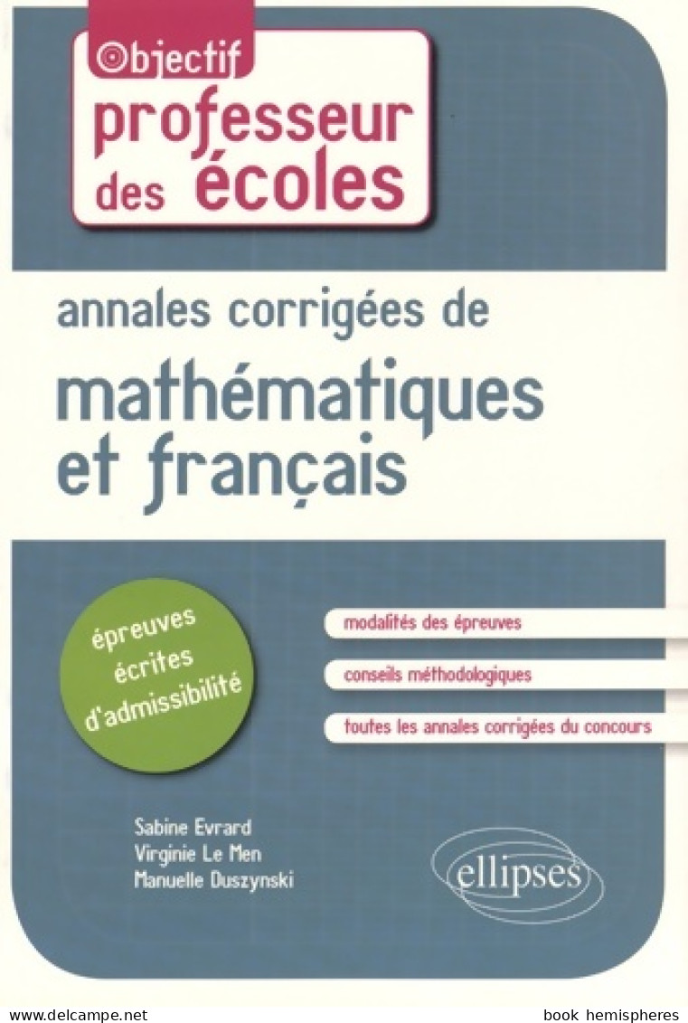 Les Épreuves Écrites D'Admissibilité Mathématiques Et Français Annales Corrigées Professeurs Des Écoles Nouvea - 18 Ans Et Plus