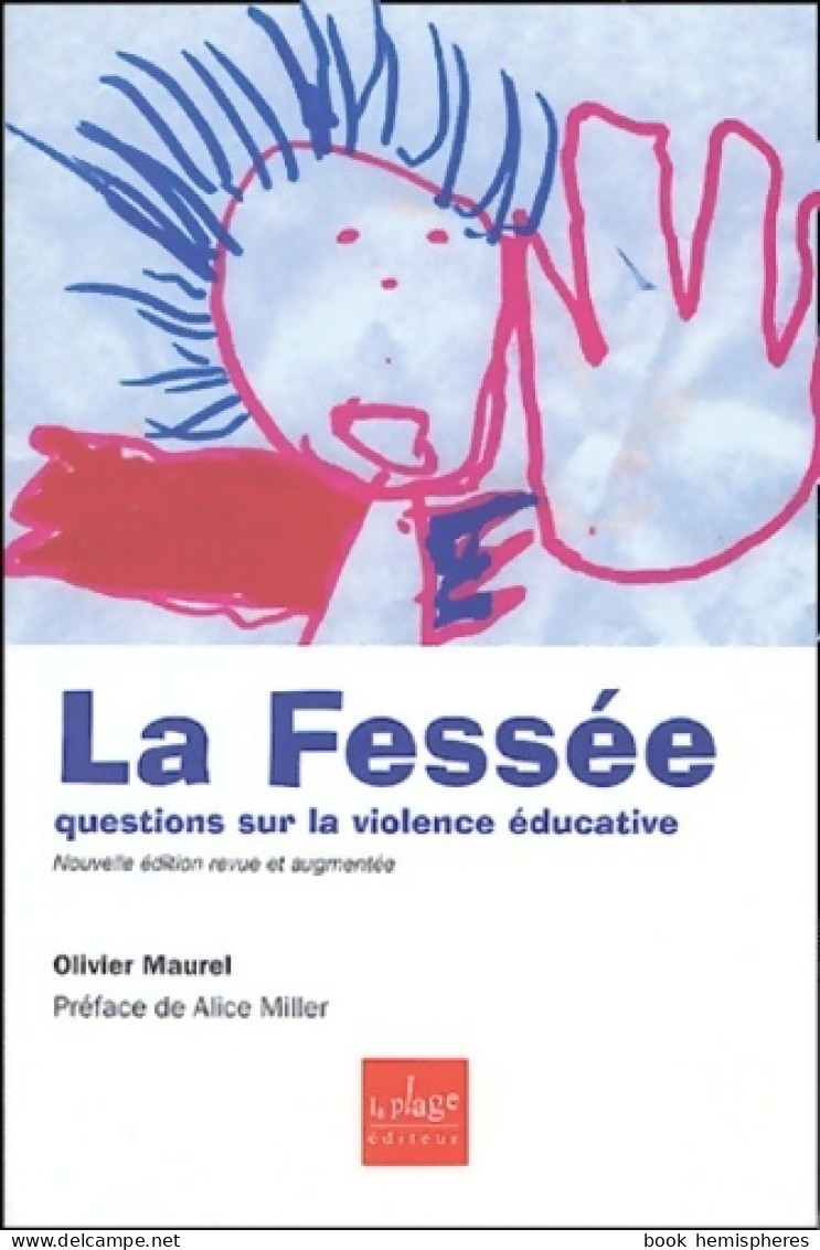 La Fessée : Questions Sur La Violence éducative (2004) De Olivier Maurel - Health