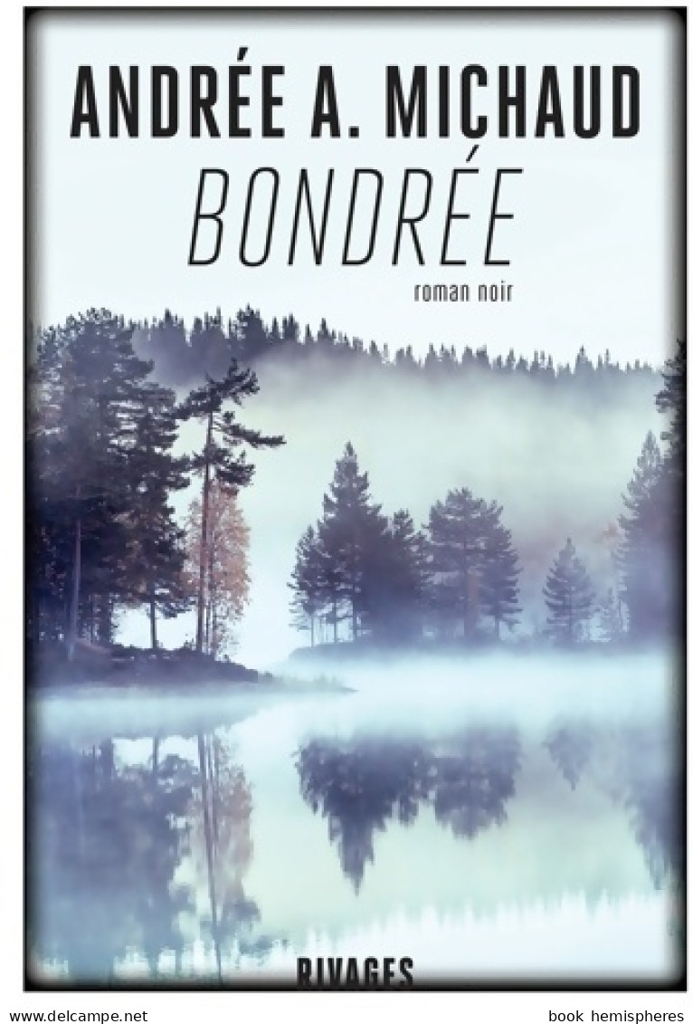 Bondrée (2016) De Andrée A. Michaud - Altri & Non Classificati