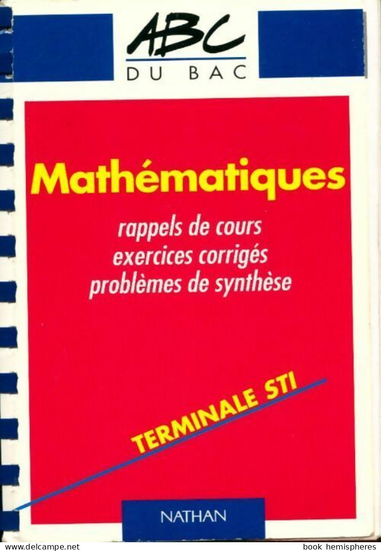 Mathématiques Terminale STI. Rappels De Cours, Exercices Corrigés (1994) De Paul Faure - 12-18 Years Old
