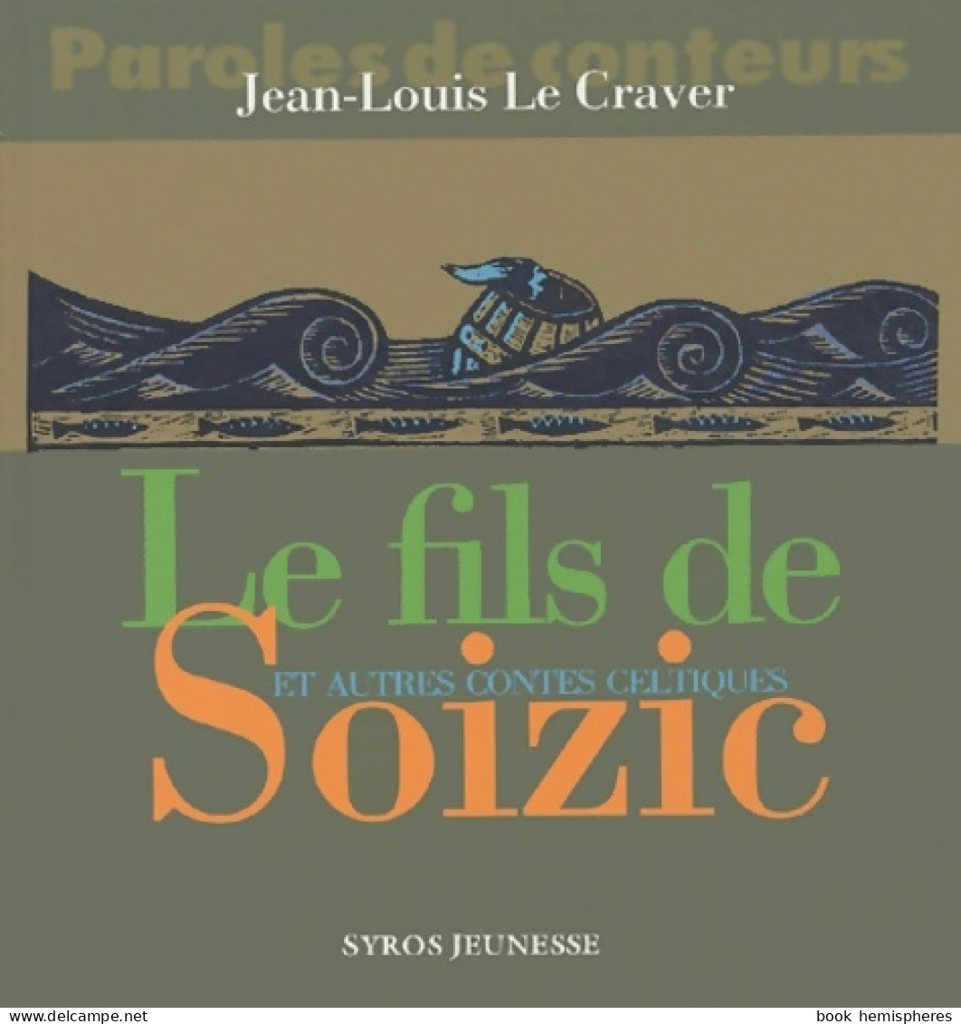 Le Fils De Soizic Et Autres Contes Celtiques (2003) De Jean-Louis Le Craver - Sonstige & Ohne Zuordnung