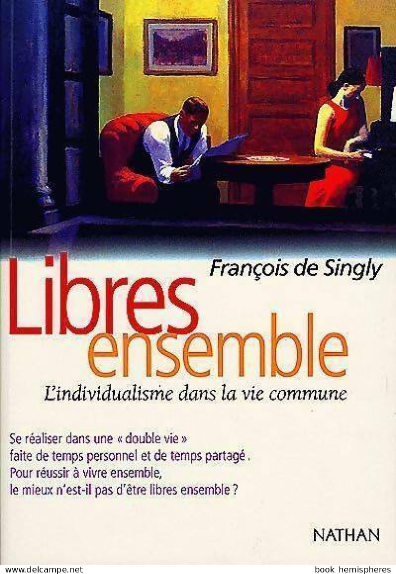 Libres Ensemble L'individualisme Dans La Vie Commune (2000) De De Singly - Sciences