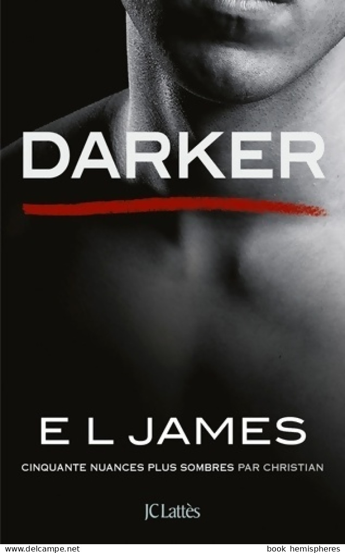 Darker - Cinquante Nuances Plus Sombres Par Christian (2017) De E. L. James - Romantici