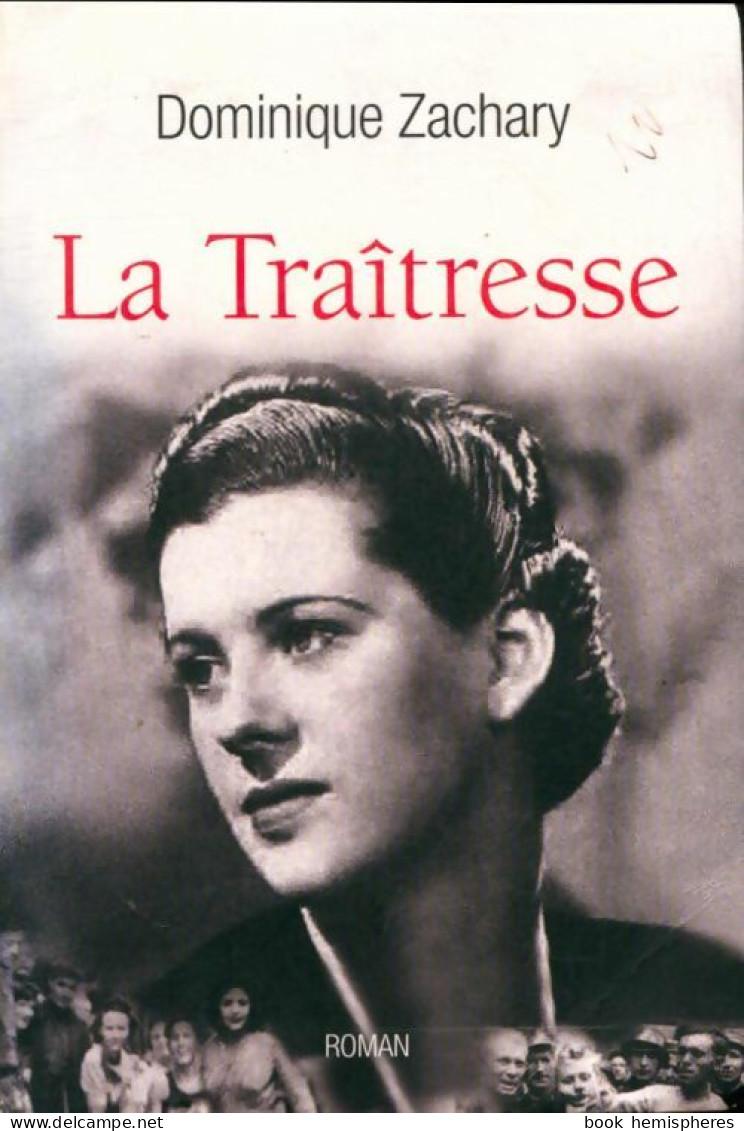 La Traîtresse (2013) De Dominique Zachary - Historique