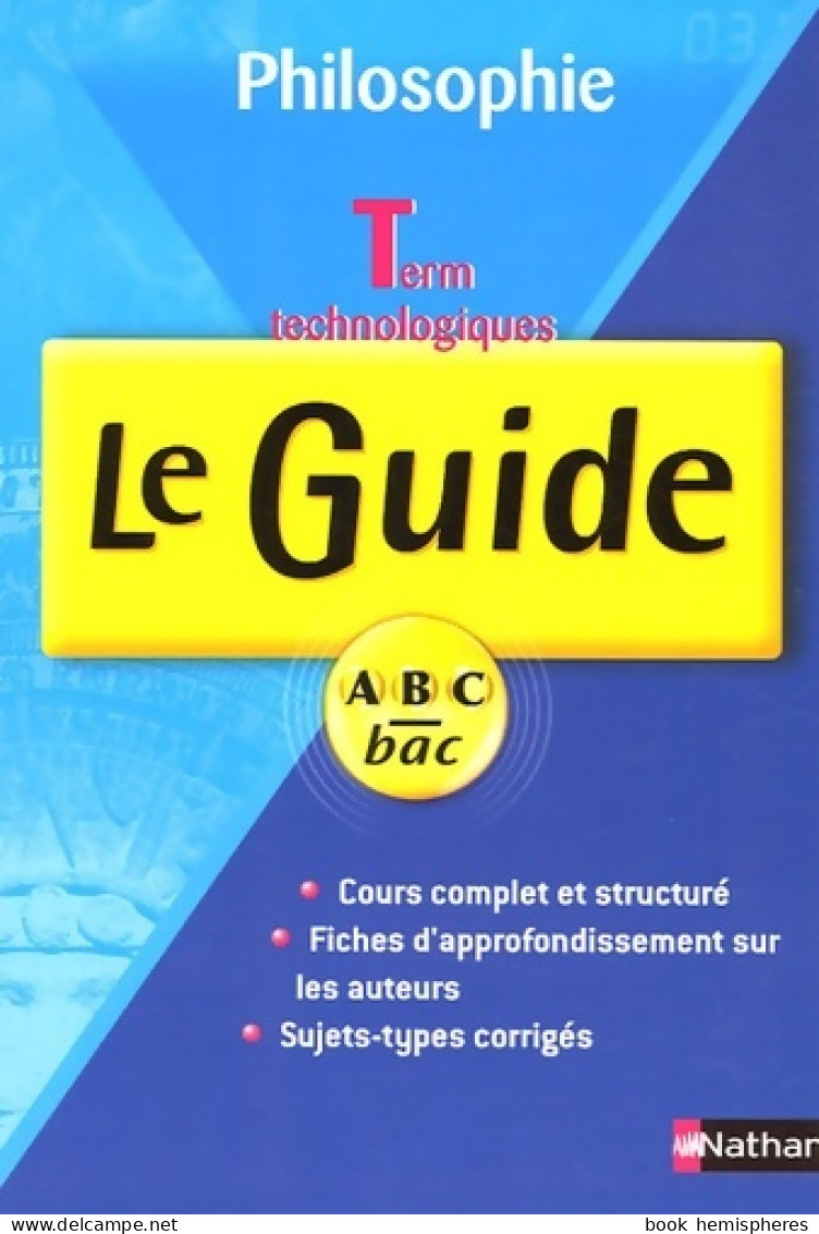 Philosophie Terminales Technologiques (2005) De Denis Huisman - 12-18 Jahre