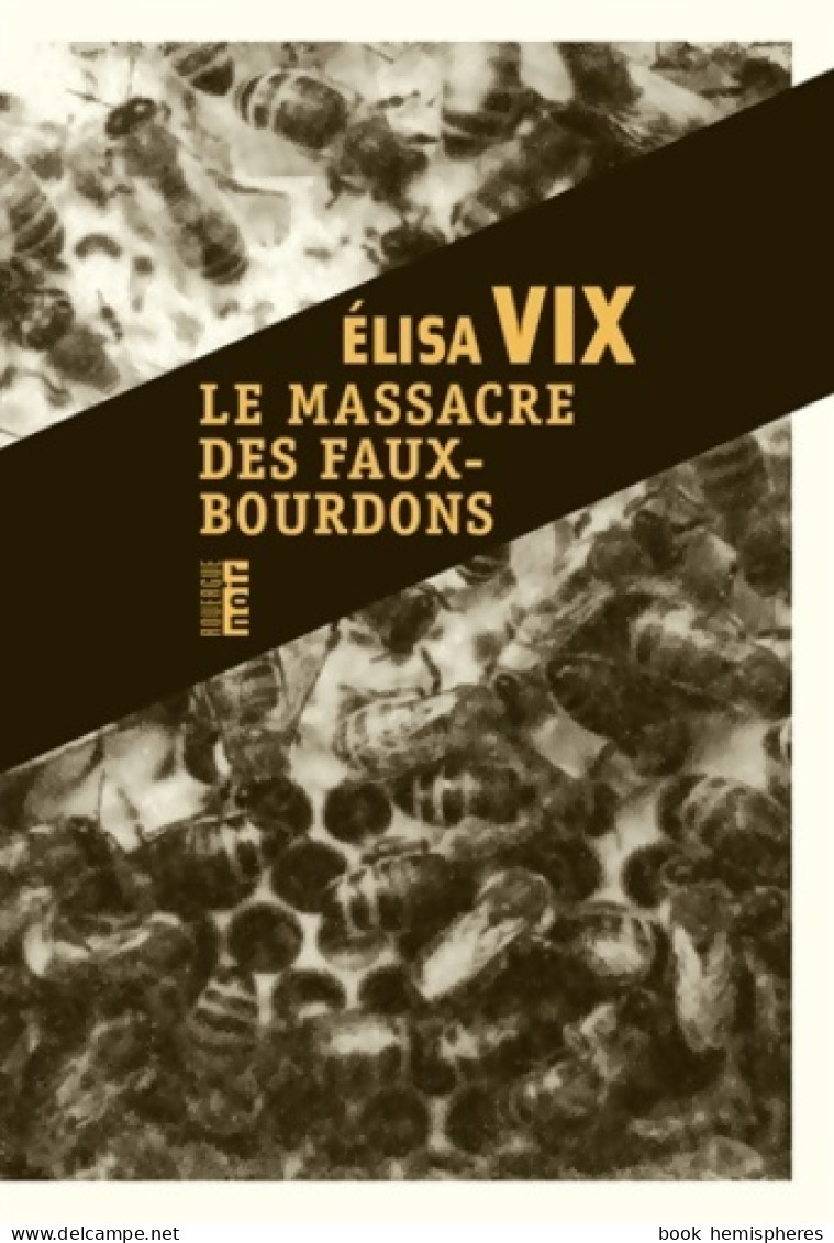 Le Massacre Des Faux-bourdons (2015) De Elisa Vix - Andere & Zonder Classificatie