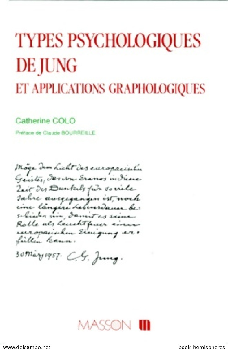Types Psychologiques De Jung Et Applications Graphologiques (1991) De Catherine Colo - Sciences