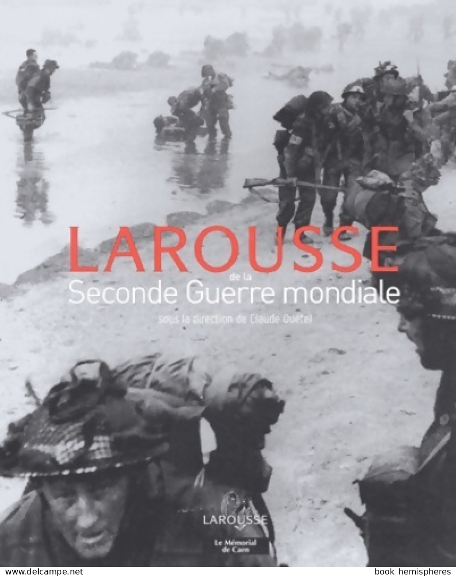 Larousse De La Seconde Guerre Mondiale (2004) De Claude Quétel - War 1939-45