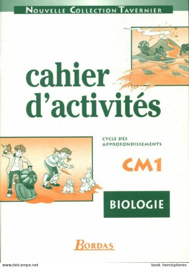 Cahier D'activités CM1. Biologie (2003) De Tavernier - 6-12 Years Old