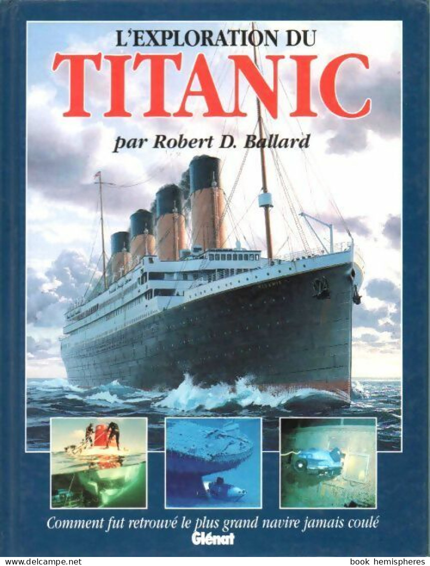 L'exploration Du Titanic (1988) De Robert D. Ballard - Geschiedenis