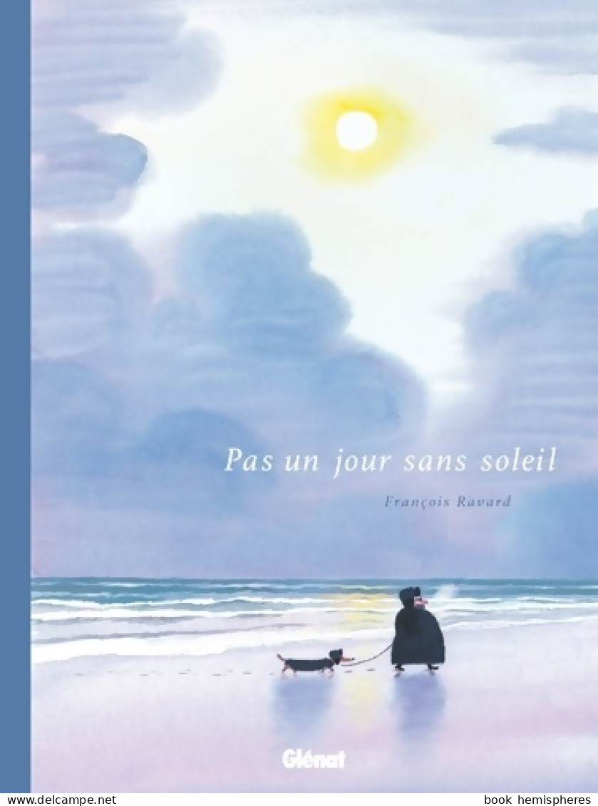 Pas Un Jour Sans Soleil (2018) De François Ravard - Sonstige & Ohne Zuordnung