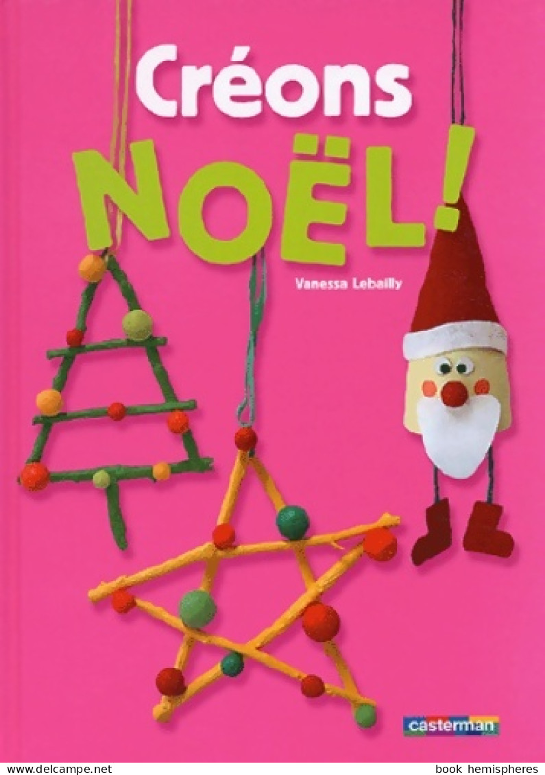 Créons Noël ! (2003) De Vanessa Lebailly - Andere & Zonder Classificatie