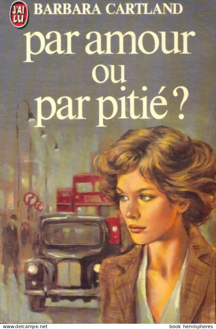 Par Amour Ou Par Pitié ? (1980) De Barbara Cartland - Romantici