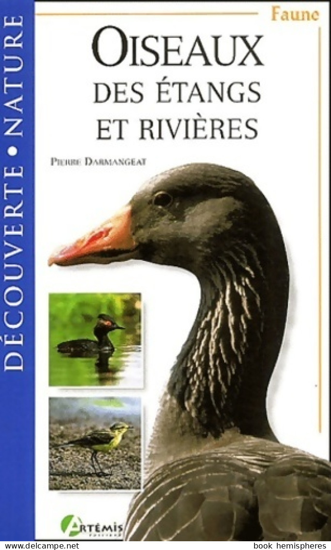 Oiseaux Des étangs Et Des Rivières (2002) De Pierre Darmangeat - Animaux