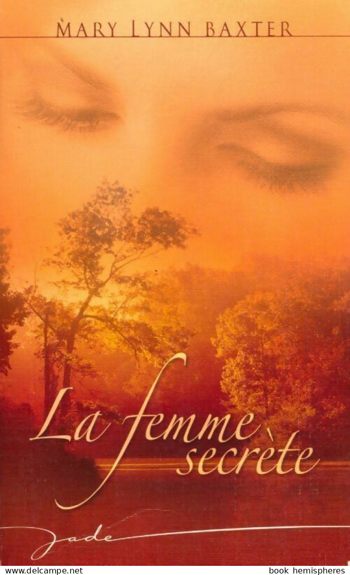 La Femme Secrète (2005) De Mary Lynn Baxter - Romantique