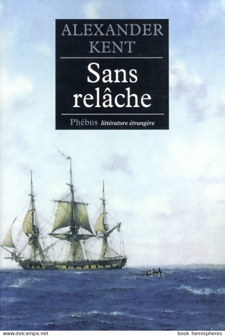 Sans Relâche (2013) De Alexander Kent - Historisch