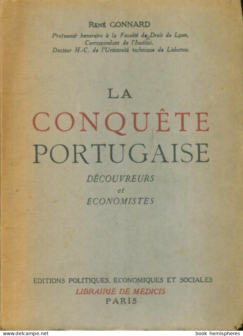 La Conquête Portugaise : Découvreurs Et économistes (1947) De René Gonnard - History