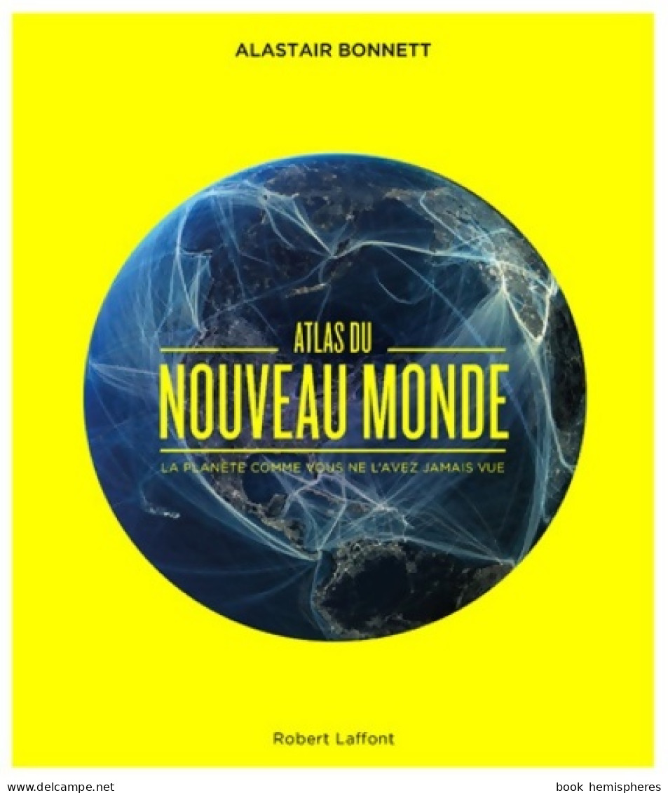 Atlas Du Nouveau Monde (2017) De Alastair Bonnett - Cartes/Atlas