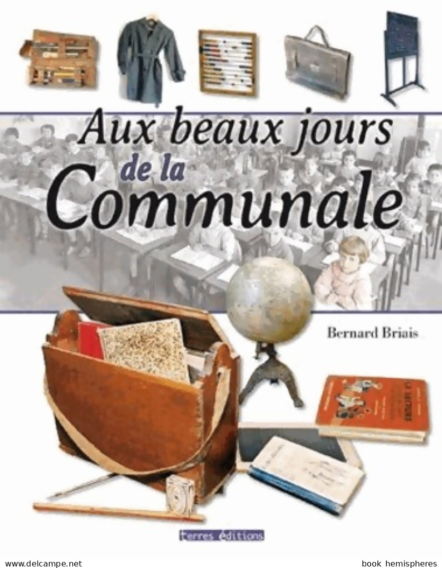 Aux Beaux Jours De La Communale (2013) De Bernard Briais - Historia