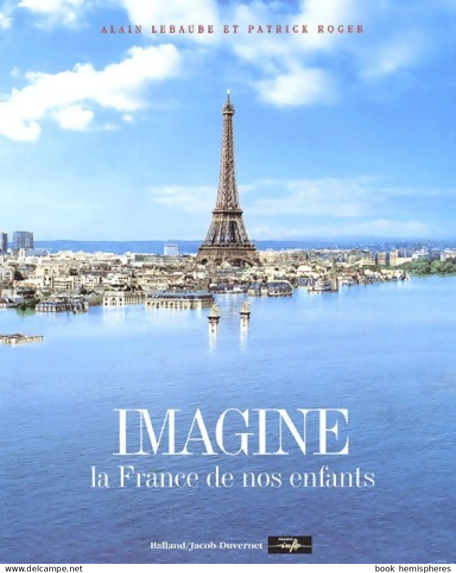 Imagine La France De Nos Enfants (2000) De Patrick Roger - Turismo