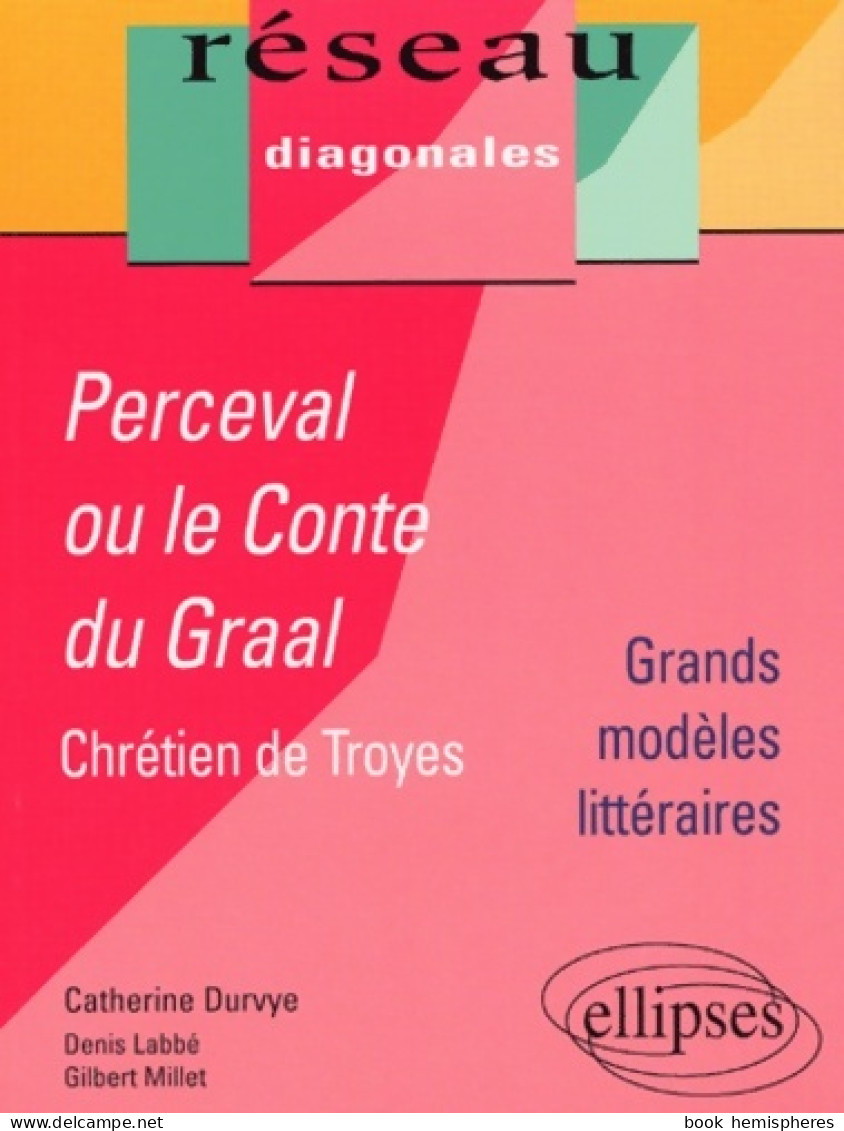 Perceval Ou Le Conte Du Graal Chrétien De Troyes (2003) De Catherine Durvye - Autres & Non Classés