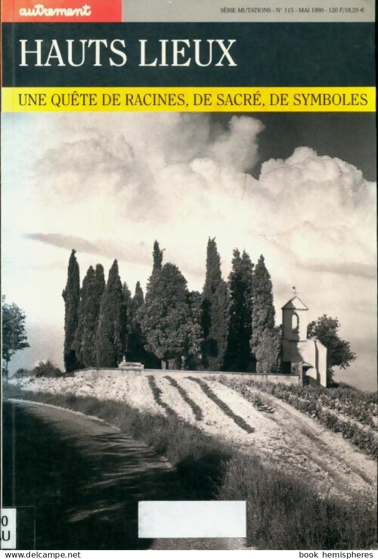 Hauts Lieux. Une Quête De Racines De Sacré De Symboles (1990) De Michel Crépu - Wetenschap