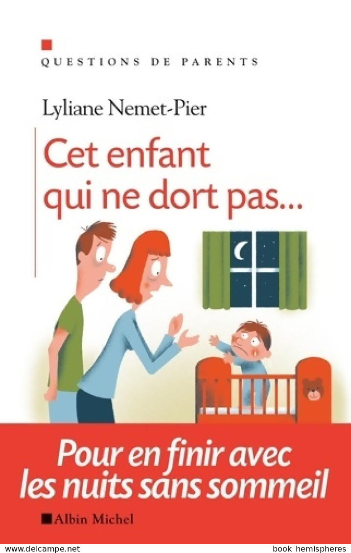 Cet Enfant Qui Ne Dort Pas... : Pour En Finir Avec Les Nuits Sans Sommeil (2013) De Lyliane - Santé