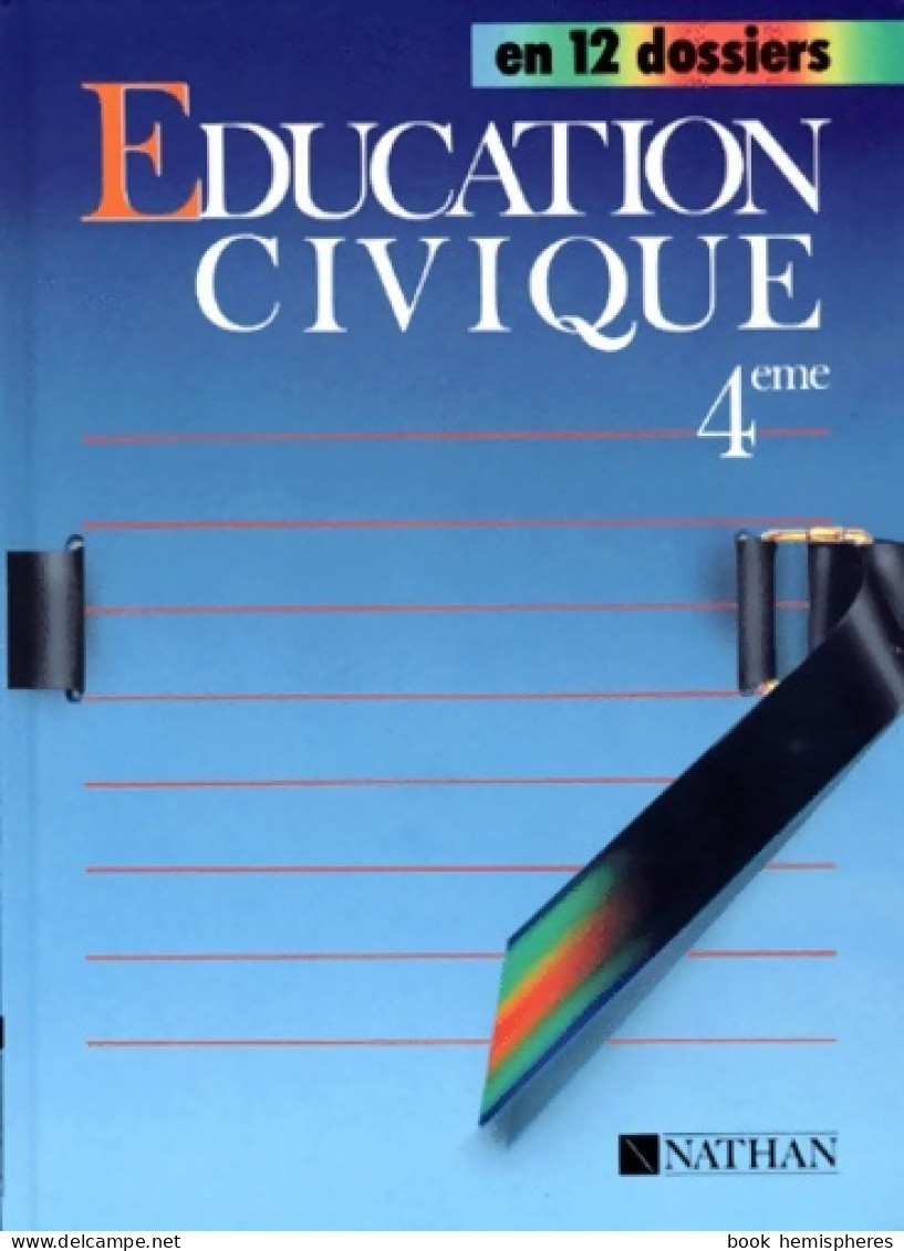 éducation Civique 4e . Livre De L'élève (1991) De Yveline Fumat - 12-18 Ans