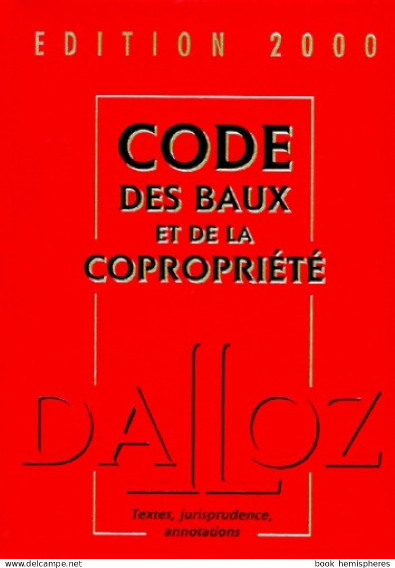 Code Des Baux Et De La Copropriété édition 2000 : Textes Jurisprudence Annotations (2000) De Collectif - Droit