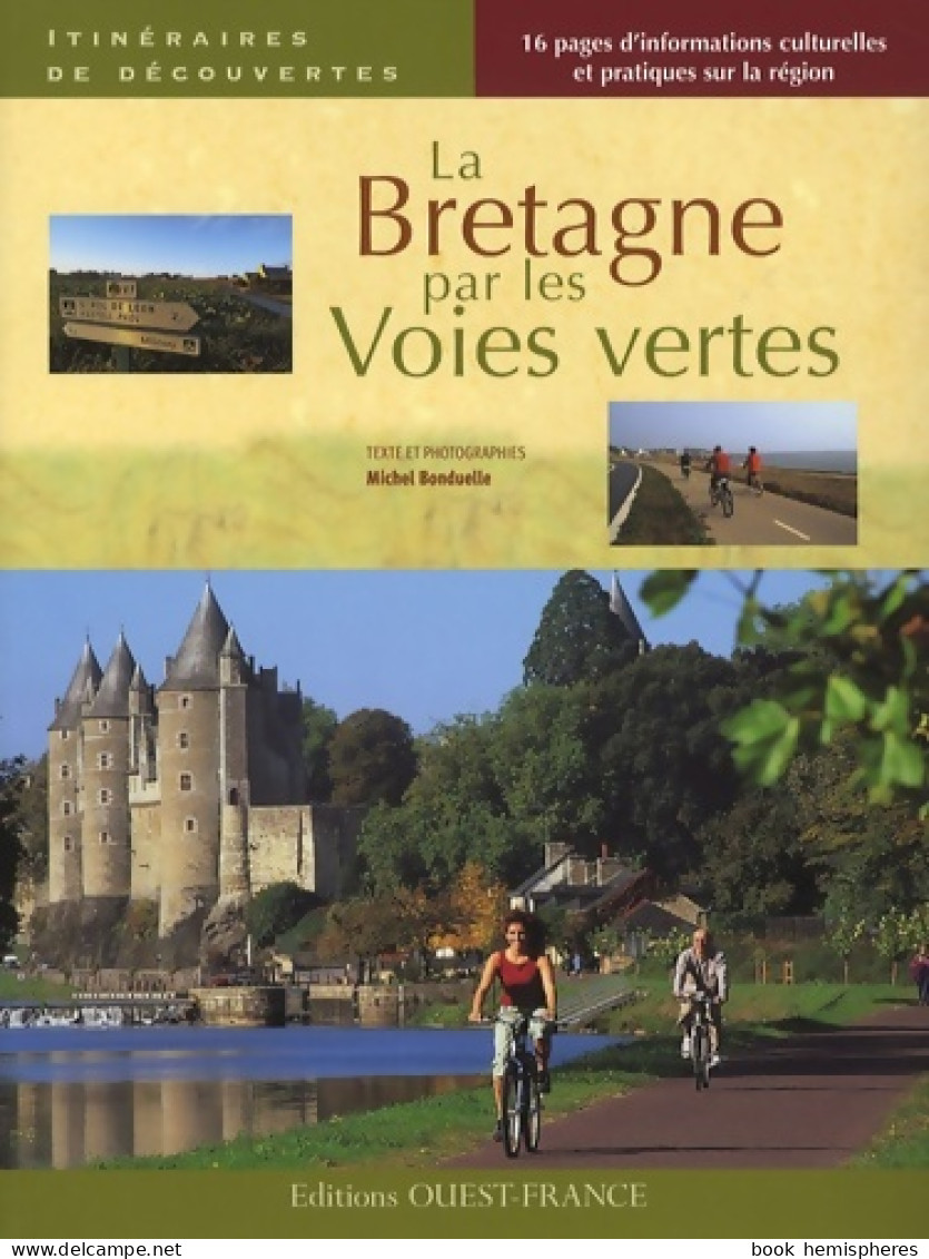 La Bretagne Par Les Voies Vertes (2008) De Michel Bonduelle - Turismo
