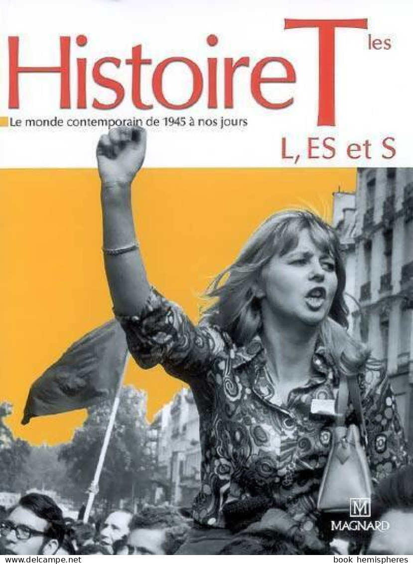 Histoire Terminales L, ES, S. Le Monde De 1939 à Nos Jours Terminale (2008) De François Sirel - 12-18 Jahre