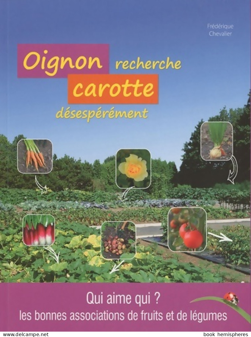 Oignon Recherche Carotte Désespérément (2010) De Frédérique Chevalier - Giardinaggio