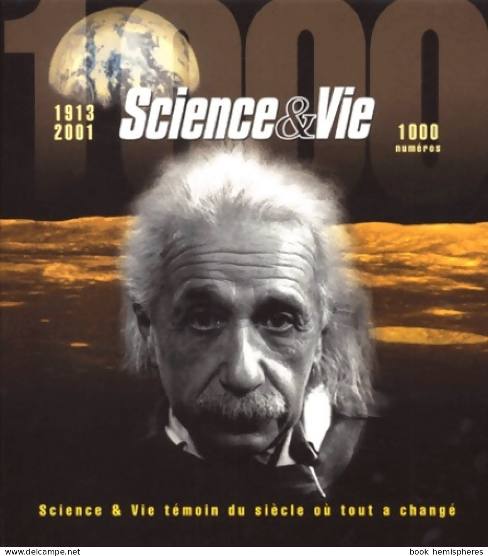 Science Et Vie Témoin Du Siècle Où Tout A Changé Coffret 2 Volumes : Science & Vie 1913-2001 (2000) De Co - Scienza