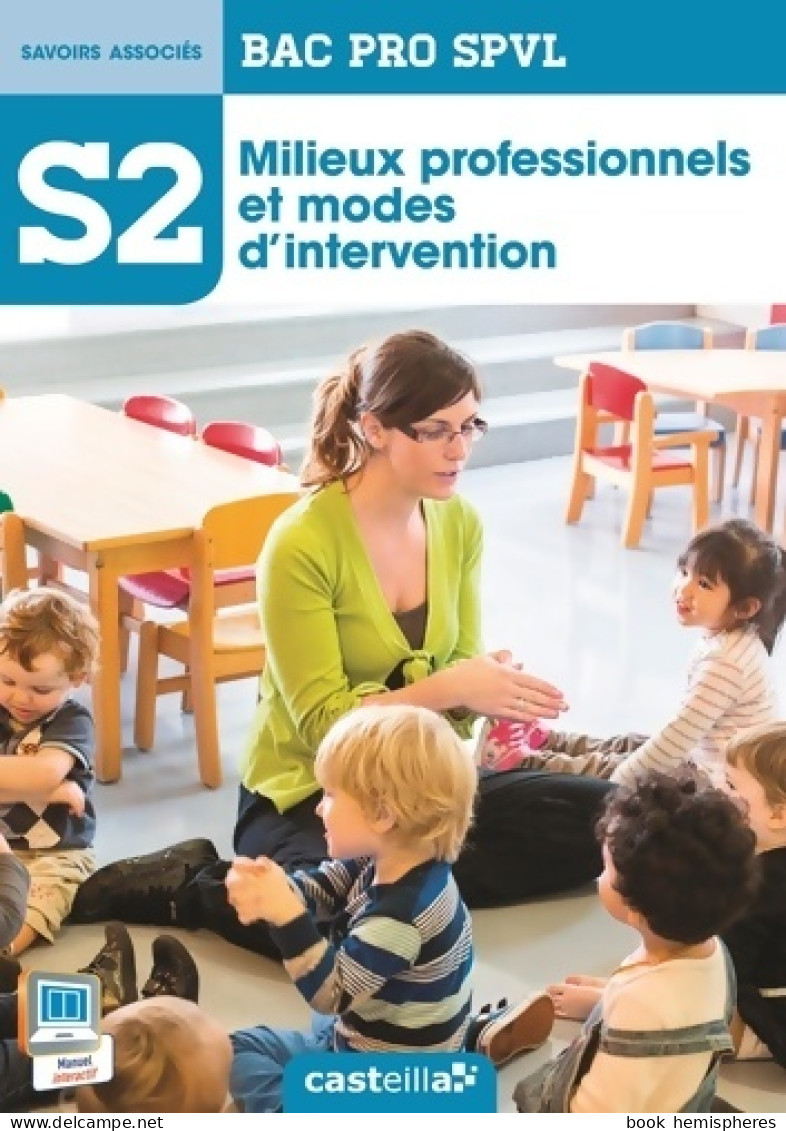 S2 - Milieux Professionnels Et Modes D'intervention Seconde 1re Terminale Bac Pro SPVL . Pochette - Ohne Zuordnung