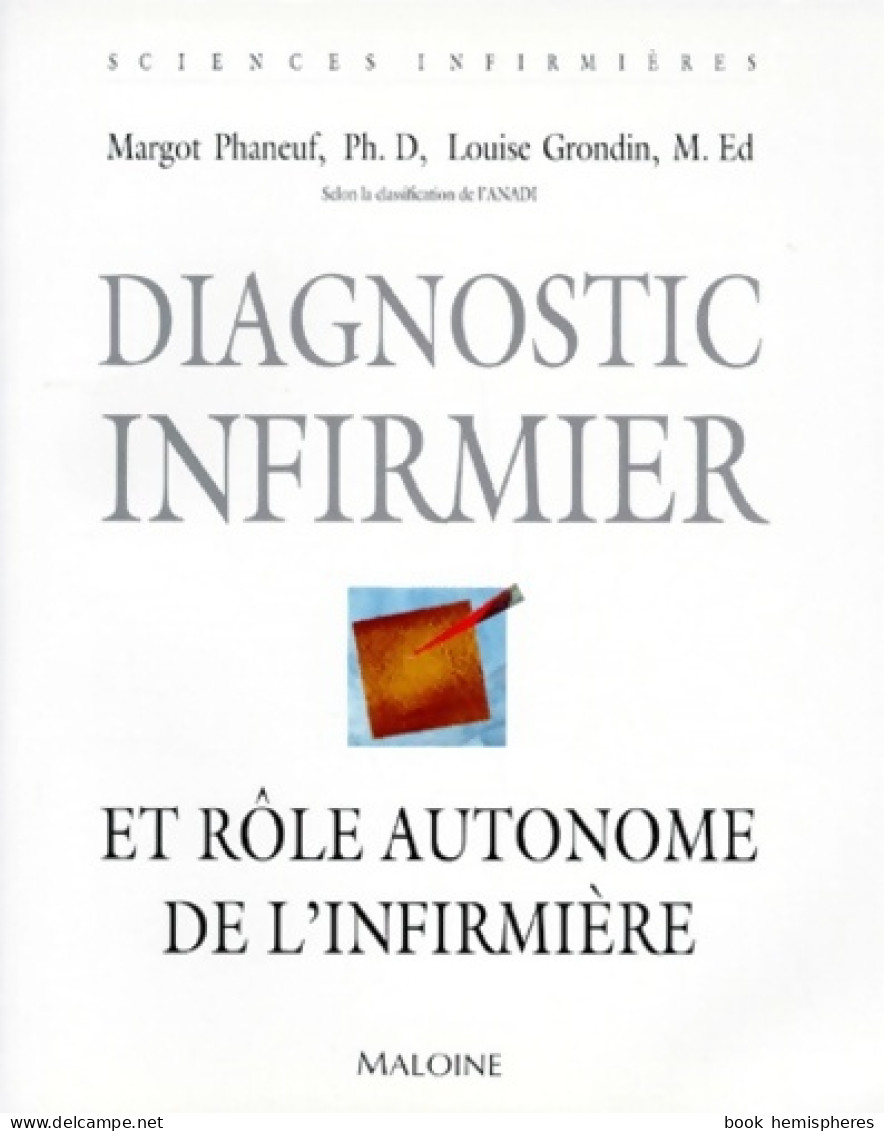 Diagnostic Infirmier Et Rôle Autonome De L'infirmière (1994) De Margot Phaneuf - Ciencia