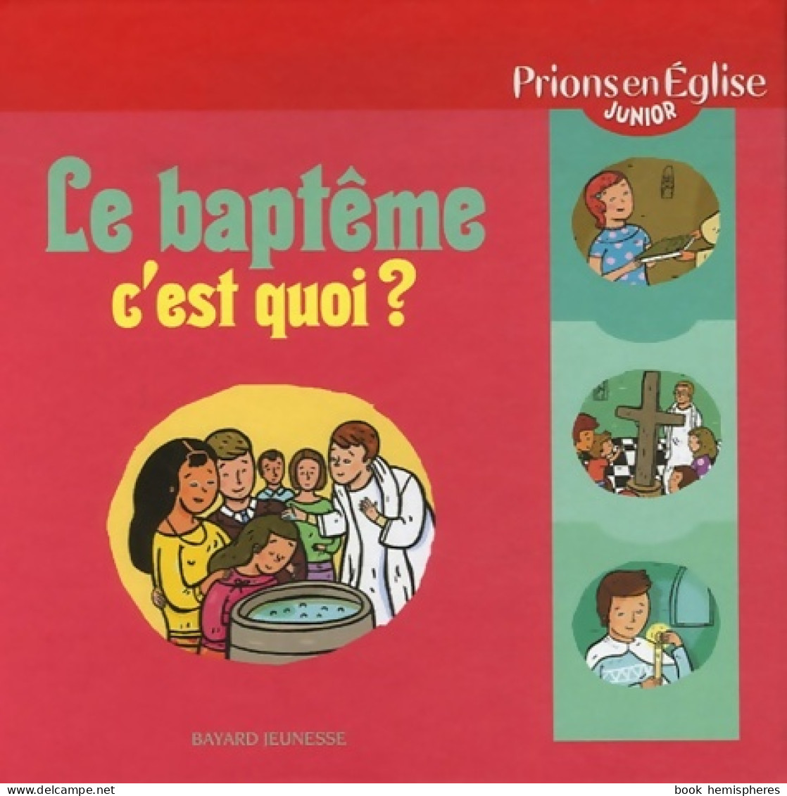 Le Baptême C'est Quoi ? (2007) De Elodie Maurot - Religion