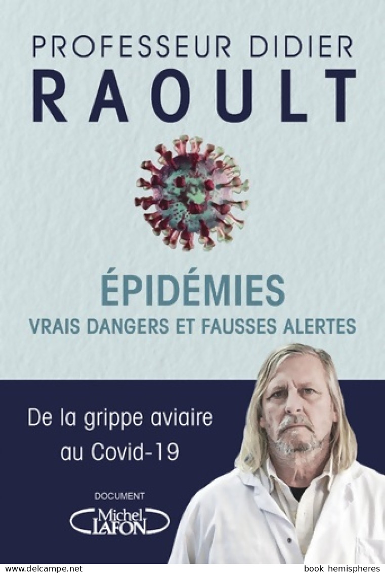 Epidémies. Vrais Dangers Et Fausses Alertes (2020) De Didier Raoult - Gezondheid