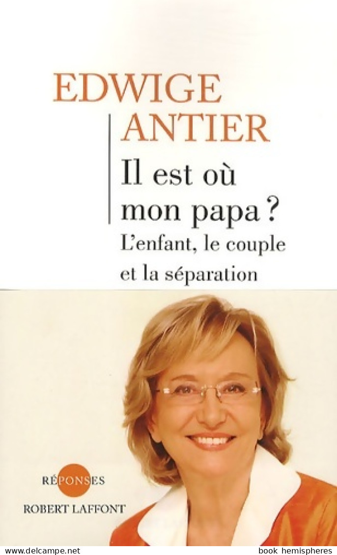 Il Est Où Mon Papa ? L'enfant, Le Couple Et La Séparation (2012) De Edwige Antier - Santé